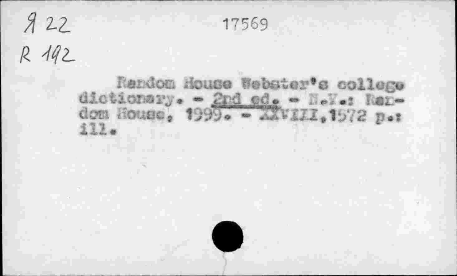 ﻿Я 2-2.
й ^2.
17569
f erUoci Houe® Beboter’e oolle@» dicUwaiv« - 2nd cd> - il(.7.j Kendo® /силос, 1Э99* - Hvili, 1Ь72 p.»